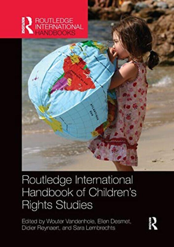 Routledge International Handbook of Children’s Rights Studies by Wouter VandenholeEllen University of Antwerp and Ghent University, Belgium DesmetDidi
Routledge International Handbook of Children’s Rights Studies by Wouter VandenholeEllen University of Antwerp and Ghent University, Belgium DesmetDidi