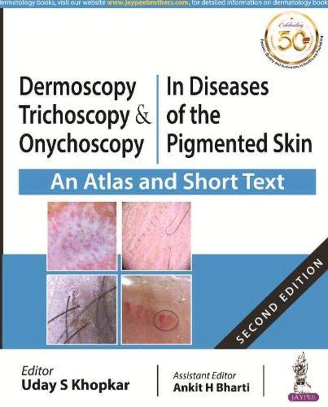 Dermoscopy, Trichoscopy and Onychoscopy in Diseases of the Pigmented Skin: An Atlas and Short Text , Paperback by Khopkar, Uday - Bharti, Ankit
Dermoscopy, Trichoscopy and Onychoscopy in Diseases of the Pigmented Skin: An Atlas and Short Text , Paperback by Khopkar, Uday - Bharti, Ankit