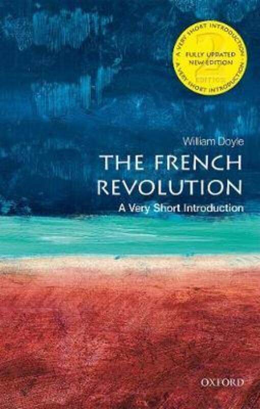 The French Revolution: A Very Short Introduction,Paperback, By:Doyle, William (Emeritus Professor of History and Senior Research Fellow at the Univers
The French Revolution: A Very Short Introduction,Paperback, By:Doyle, William (Emeritus Professor of History and Senior Research Fellow at the Univers