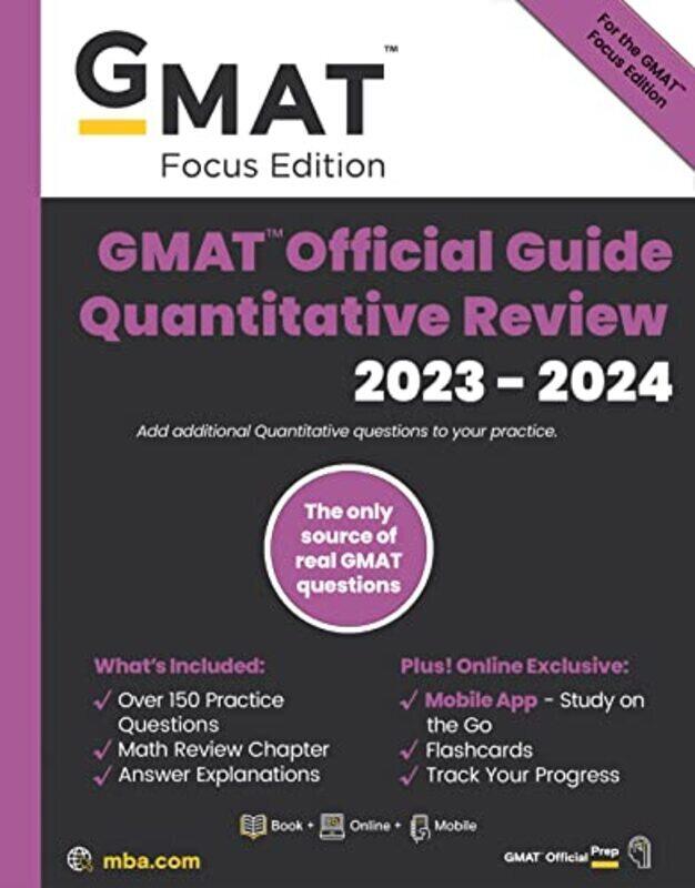 GMAT Official Guide Quantitative Review 2023-2024, Focus Edition: Includes Book + Online Question Ba , Paperback by GMAC (Graduate Management Admissio
GMAT Official Guide Quantitative Review 2023-2024, Focus Edition: Includes Book + Online Question Ba , Paperback by GMAC (Graduate Management Admissio