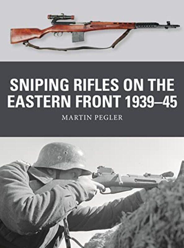 Sniping Rifles On The Eastern Front 193945 By Martin Pegleralan B...Paperback
Sniping Rifles On The Eastern Front 193945 By Martin Pegleralan B...Paperback