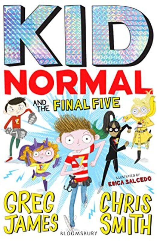 Kid Normal and the Final Five Kid Normal 4 by Greg JamesChris SmithErica Salcedo-Paperback
Kid Normal and the Final Five Kid Normal 4 by Greg JamesChris SmithErica Salcedo-Paperback