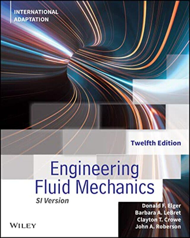 Engineering Fluid Mechanics International Adaptation By Donald F. Universit...Paperback
Engineering Fluid Mechanics International Adaptation By Donald F. Universit...Paperback
