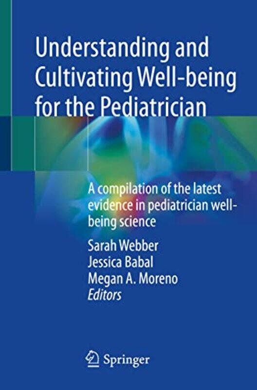 Understanding and Cultivating Wellbeing for the Pediatrician by M Middles-Paperback
Understanding and Cultivating Wellbeing for the Pediatrician by M Middles-Paperback