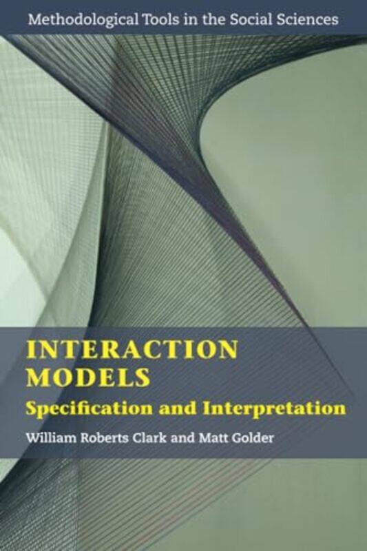 Interaction Models by William Roberts Texas A & M University ClarkMatt Pennsylvania State University Golder-Paperback
Interaction Models by William Roberts Texas A & M University ClarkMatt Pennsylvania State University Golder-Paperback