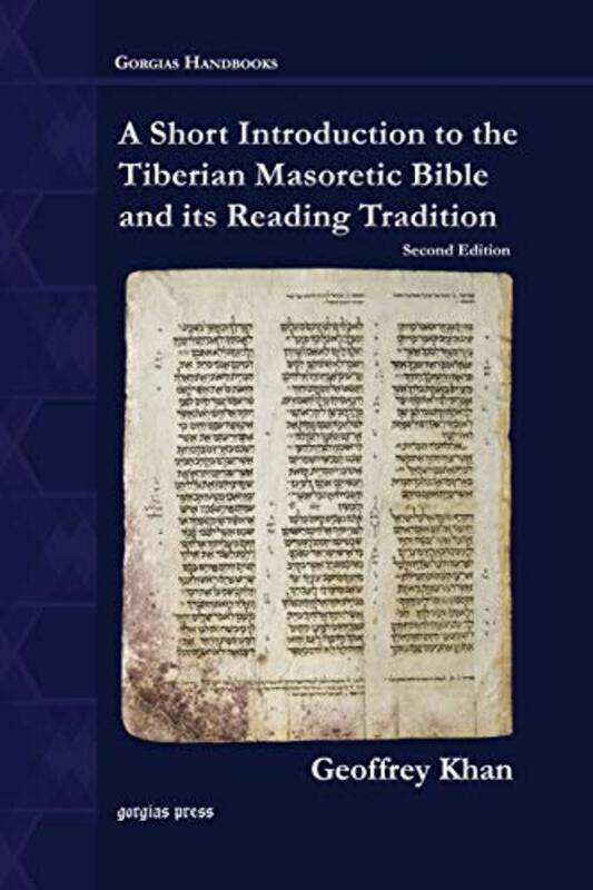 A Short Introduction to the Tiberian Masoretic Bible and its Reading Tradition by Geoffrey Khan-Paperback
A Short Introduction to the Tiberian Masoretic Bible and its Reading Tradition by Geoffrey Khan-Paperback