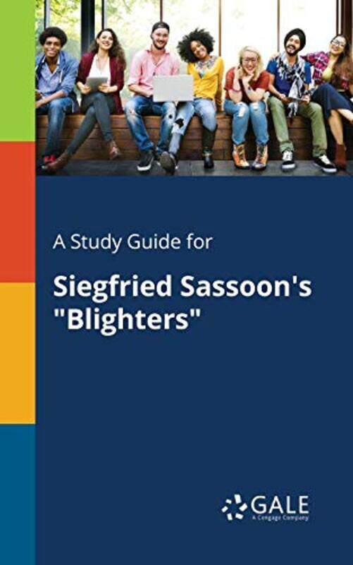 A Study Guide for Siegfried Sassoons Blighters by Cengage Learning Gale-Paperback
A Study Guide for Siegfried Sassoons Blighters by Cengage Learning Gale-Paperback