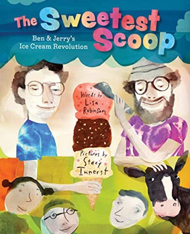 The Sweetest Scoop: Ben & Jerry Ice Cream Revolution Hardcover by Robinson, Lisa - Innerst, Stacy
The Sweetest Scoop: Ben & Jerry Ice Cream Revolution Hardcover by Robinson, Lisa - Innerst, Stacy