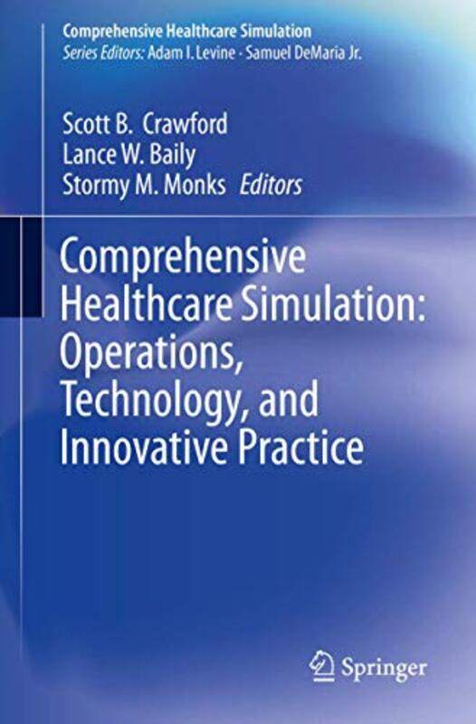 Comprehensive Healthcare Simulation Operations Technology and Innovative Practice by Scott B CrawfordLance W BailyStormy M Monks-Paperback
Comprehensive Healthcare Simulation Operations Technology and Innovative Practice by Scott B CrawfordLance W BailyStormy M Monks-Paperback