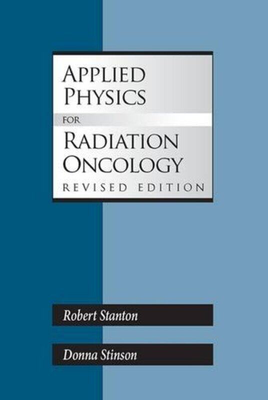 Applied Physics For Radiation Oncology by Robert StantonDonna Stinson-Paperback
Applied Physics For Radiation Oncology by Robert StantonDonna Stinson-Paperback