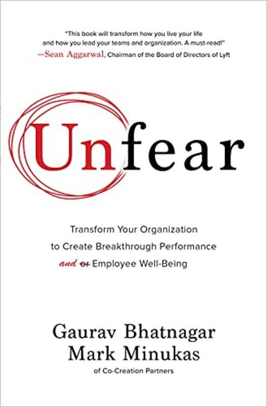 Unfear Transform Your Organization to Create Breakthrough Performance and Employee WellBeing by Gaurav BhatnagarMark Minukas-Hardcover
Unfear Transform Your Organization to Create Breakthrough Performance and Employee WellBeing by Gaurav BhatnagarMark Minukas-Hardcover