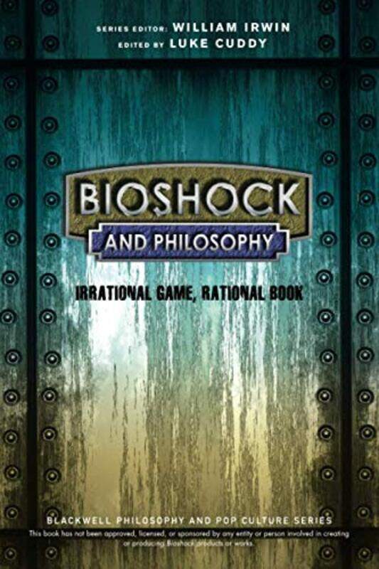BioShock and Philosophy by Luke Southwestern College in Chula Vista, USA CuddyWilliam Kings College, Wilkes-Barre, USA Irwin-Paperback
BioShock and Philosophy by Luke Southwestern College in Chula Vista, USA CuddyWilliam Kings College, Wilkes-Barre, USA Irwin-Paperback