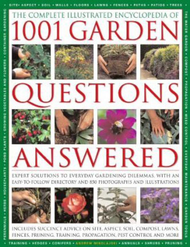 Complete Illustrated Encyclopedia of 1001 Garden Questions Answered, Hardcover Book, By: Andrew Mikolajski
Complete Illustrated Encyclopedia of 1001 Garden Questions Answered, Hardcover Book, By: Andrew Mikolajski