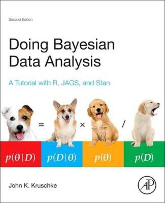 Doing Bayesian Data Analysis: A Tutorial with R, JAGS, and Stan, Hardcover Book, By: John Kruschke
Doing Bayesian Data Analysis: A Tutorial with R, JAGS, and Stan, Hardcover Book, By: John Kruschke