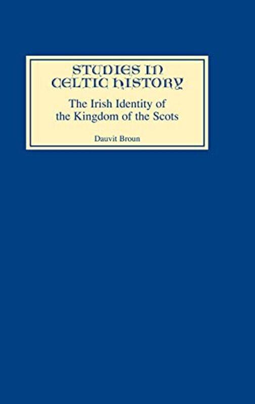 The Irish Identity of the Kingdom of the Scots in the Twelfth and Thirteenth Centuries by Simon Oakes-Hardcover
The Irish Identity of the Kingdom of the Scots in the Twelfth and Thirteenth Centuries by Simon Oakes-Hardcover
