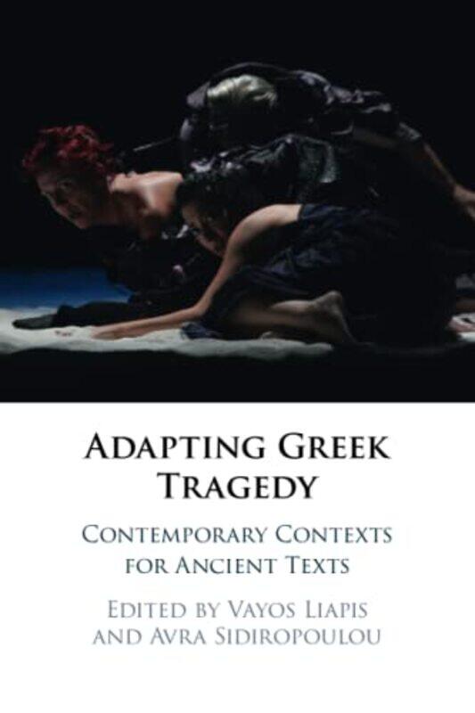 Adapting Greek Tragedy by Vayos Open University of Cyprus LiapisAvra Open University of Cyprus Sidiropoulou-Paperback
Adapting Greek Tragedy by Vayos Open University of Cyprus LiapisAvra Open University of Cyprus Sidiropoulou-Paperback