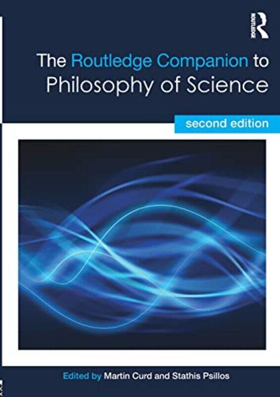 The Routledge Companion to Philosophy of Science by Stathis University of Athens, Greece PsillosMartin Purdue University, USA Curd-Paperback
The Routledge Companion to Philosophy of Science by Stathis University of Athens, Greece PsillosMartin Purdue University, USA Curd-Paperback