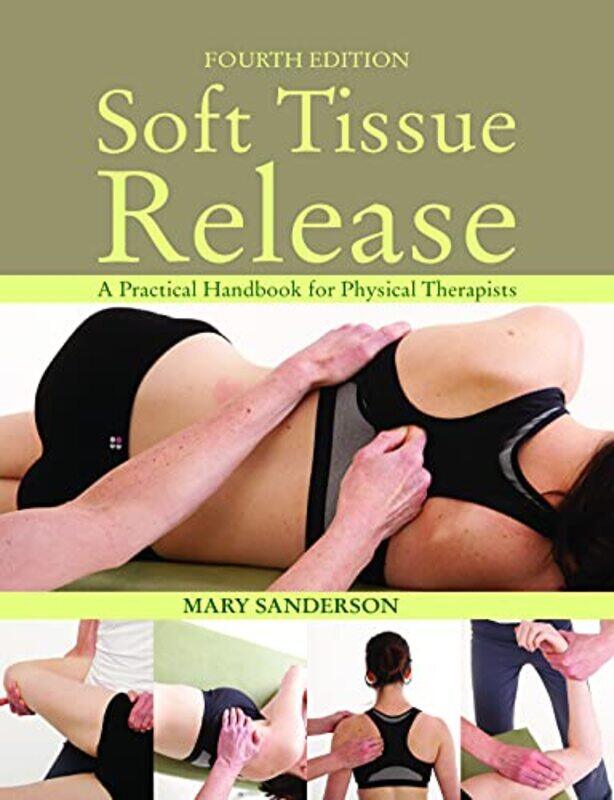Soft Tissue Release: A Practical Handbook for Physical Therapists , Paperback by Sanderson, Mary
Soft Tissue Release: A Practical Handbook for Physical Therapists , Paperback by Sanderson, Mary