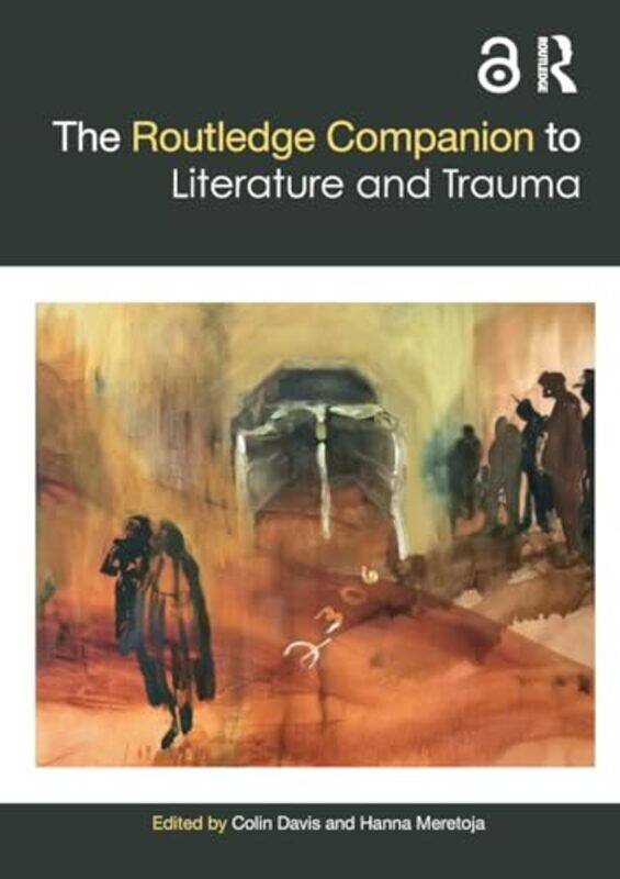 The Routledge Companion to Literature and Trauma by Colin DavisHanna Meretoja-Paperback
The Routledge Companion to Literature and Trauma by Colin DavisHanna Meretoja-Paperback