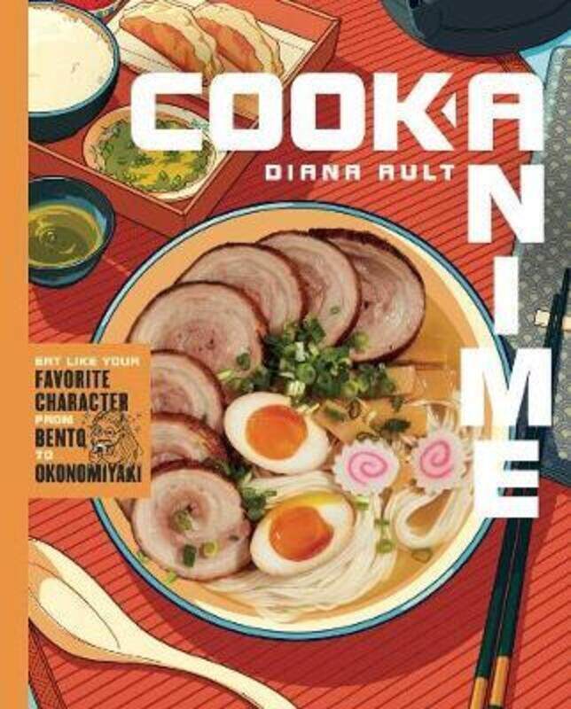 Cook Anime: Eat Like Your Favorite Character-From Bento to Yakisoba.Hardcover,By :Ault, Diana
Cook Anime: Eat Like Your Favorite Character-From Bento to Yakisoba.Hardcover,By :Ault, Diana