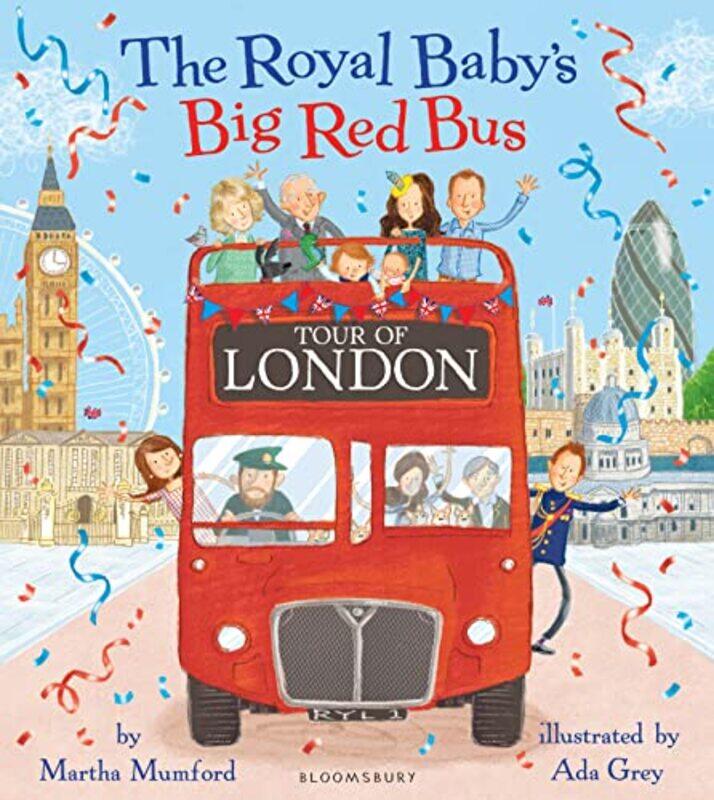 The Royal Babys Big Red Bus Tour of London by Martha MumfordAda Grey-Paperback
The Royal Babys Big Red Bus Tour of London by Martha MumfordAda Grey-Paperback