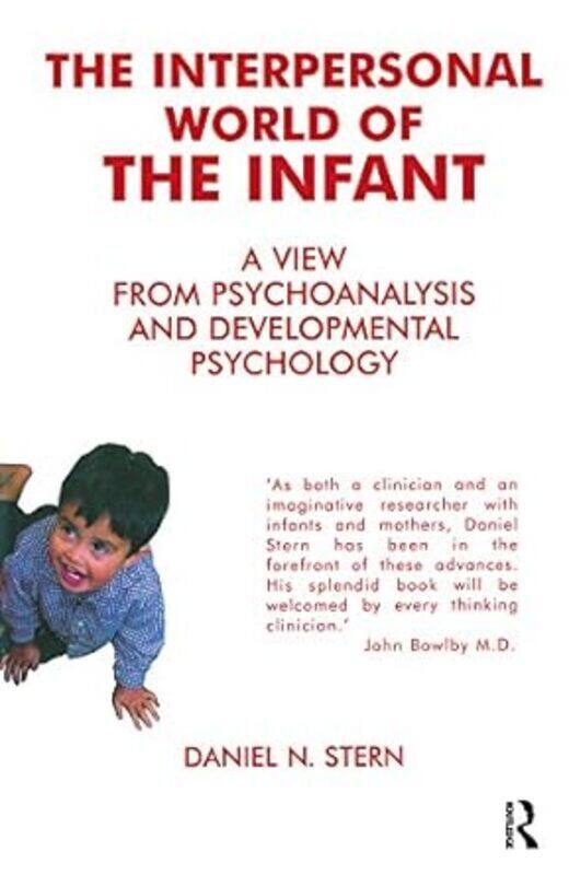 The Interpersonal World Of The Infant A View From Psychoanalysis And Developmental Psychology
The Interpersonal World Of The Infant A View From Psychoanalysis And Developmental Psychology