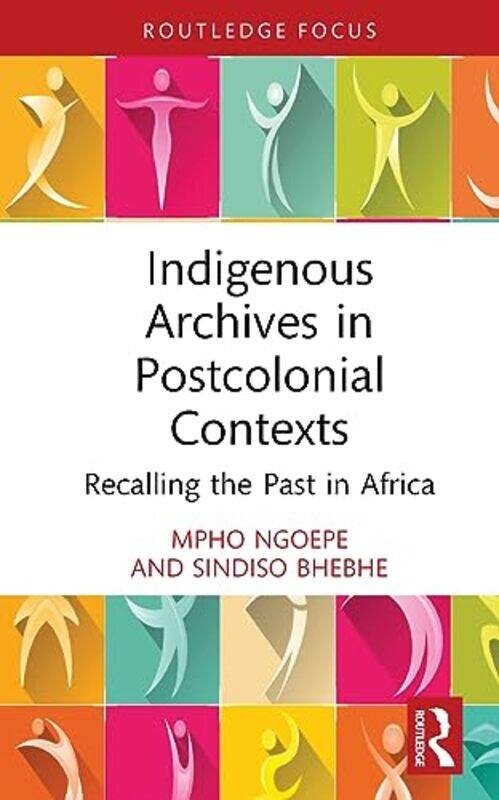 Indigenous Archives in Postcolonial Contexts by Mpho University of South Africa NgoepeSindiso Bhebhe-Hardcover
Indigenous Archives in Postcolonial Contexts by Mpho University of South Africa NgoepeSindiso Bhebhe-Hardcover
