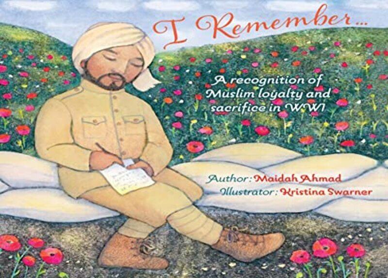 I Remember: Muslim Loyalty and Sacrifice in WW1,Hardcover by Ahmad, Maidah - Swarner, Kristina
I Remember: Muslim Loyalty and Sacrifice in WW1,Hardcover by Ahmad, Maidah - Swarner, Kristina