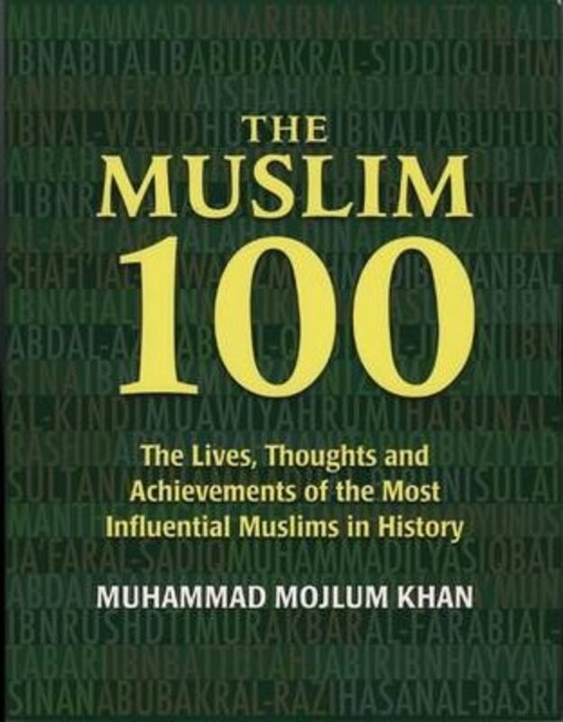 ^(C) The Muslim 100: The Life, Thought and Achievement of the Most Influential Muslims in History,Paperback,ByMuhammad Mojlum Khan
^(C) The Muslim 100: The Life, Thought and Achievement of the Most Influential Muslims in History,Paperback,ByMuhammad Mojlum Khan
