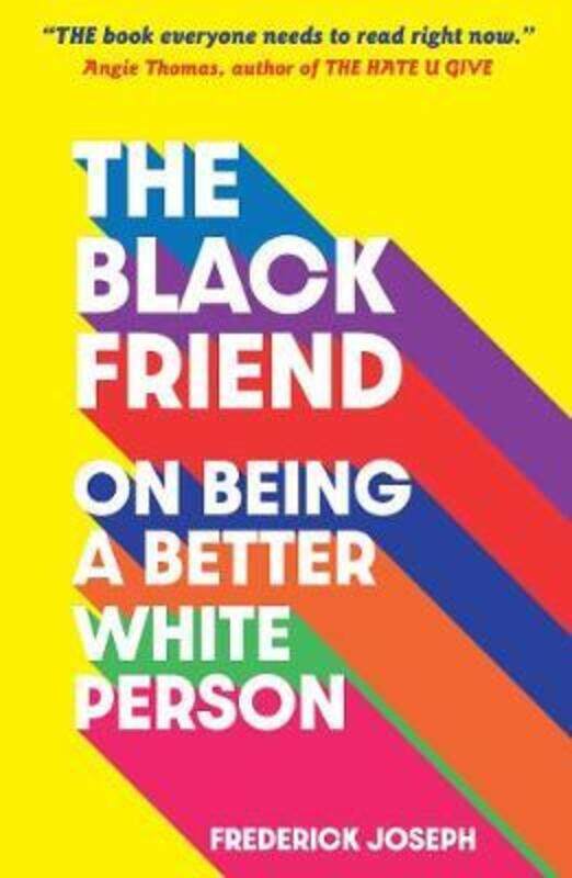 The Black Friend: On Being a Better White Person.paperback,By :Joseph, Frederick
The Black Friend: On Being a Better White Person.paperback,By :Joseph, Frederick