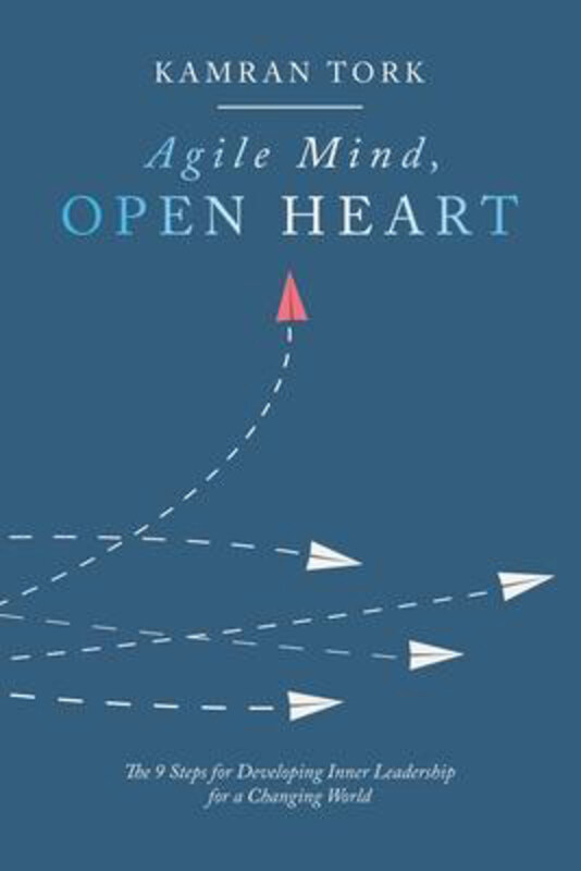 Agile Mind, Open Heart: The 9 Steps For Developing Inner Leadership For a Changing World, Paperback Book, By: Kamran Tork
Agile Mind, Open Heart: The 9 Steps For Developing Inner Leadership For a Changing World, Paperback Book, By: Kamran Tork