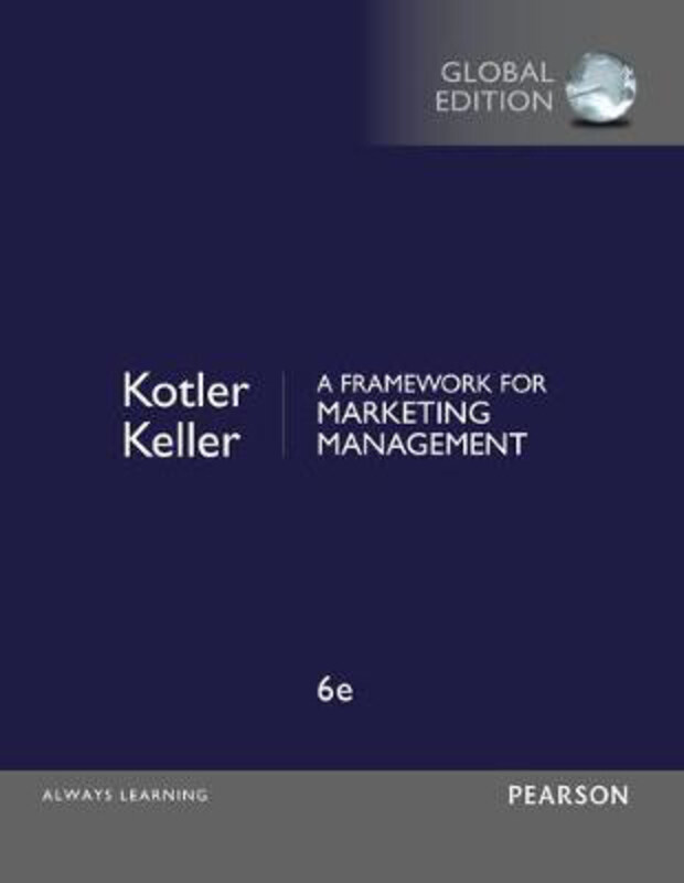 A Framework for Marketing Management, Global Edition, Paperback Book, By: Philip Kotler
A Framework for Marketing Management, Global Edition, Paperback Book, By: Philip Kotler