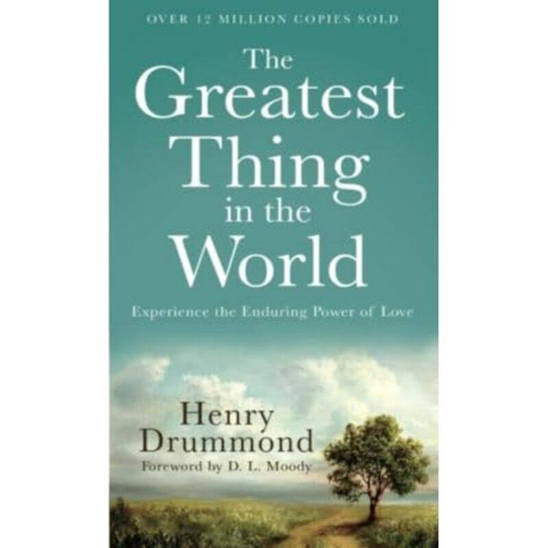 The Greatest Thing in the World Experience the Enduring Power of Love by Henry DrummondD Moody-Paperback
The Greatest Thing in the World Experience the Enduring Power of Love by Henry DrummondD Moody-Paperback