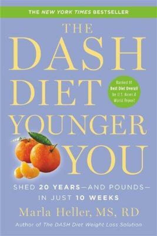 The DASH Diet Younger You: Shed 20 Years--and Pounds--in Just 10 Weeks (A DASH Diet Book).paperback,By :Marla Heller
The DASH Diet Younger You: Shed 20 Years--and Pounds--in Just 10 Weeks (A DASH Diet Book).paperback,By :Marla Heller