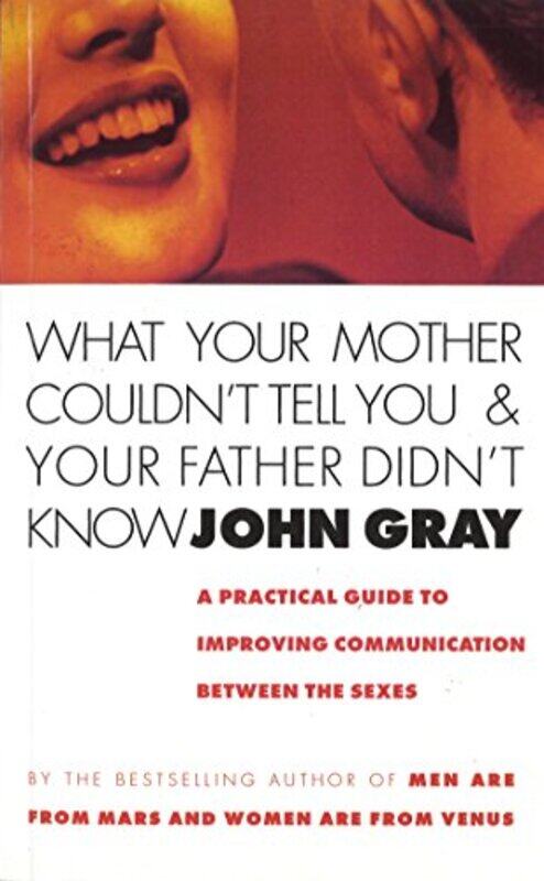 What Your Mother Couldnt Tell You And Your Father Didnt Know by John Gray-Paperback
What Your Mother Couldnt Tell You And Your Father Didnt Know by John Gray-Paperback