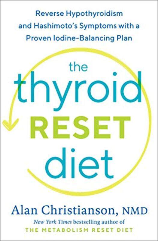 The Thyroid Reset Diet: Reverse Hypothyroidism and Hashimotos Symptoms with a Proven Iodine-Balanci , Hardcover by Christianson, Alan, NMD
The Thyroid Reset Diet: Reverse Hypothyroidism and Hashimotos Symptoms with a Proven Iodine-Balanci , Hardcover by Christianson, Alan, NMD