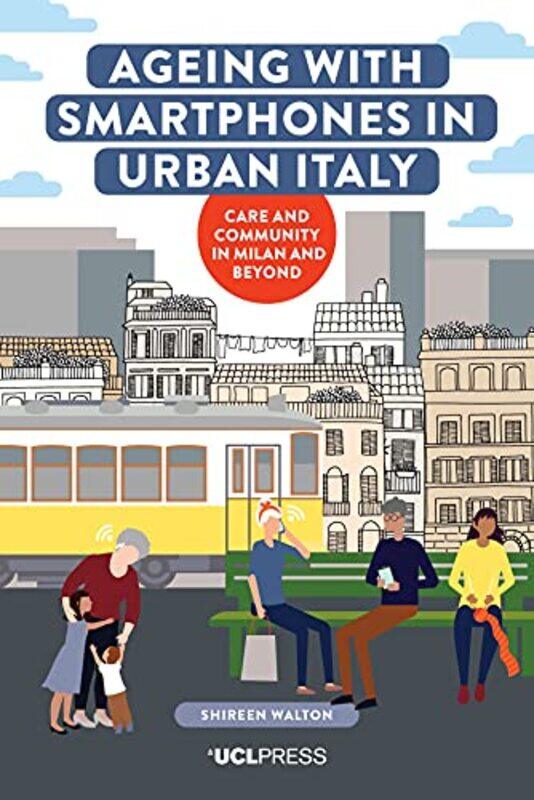 Ageing with Smartphones in Urban Italy by James Senior Director Product Security McAfee - An Intel Company Santa Clara California USA RansomeBrook Sch
Ageing with Smartphones in Urban Italy by James Senior Director Product Security McAfee - An Intel Company Santa Clara California USA RansomeBrook Sch