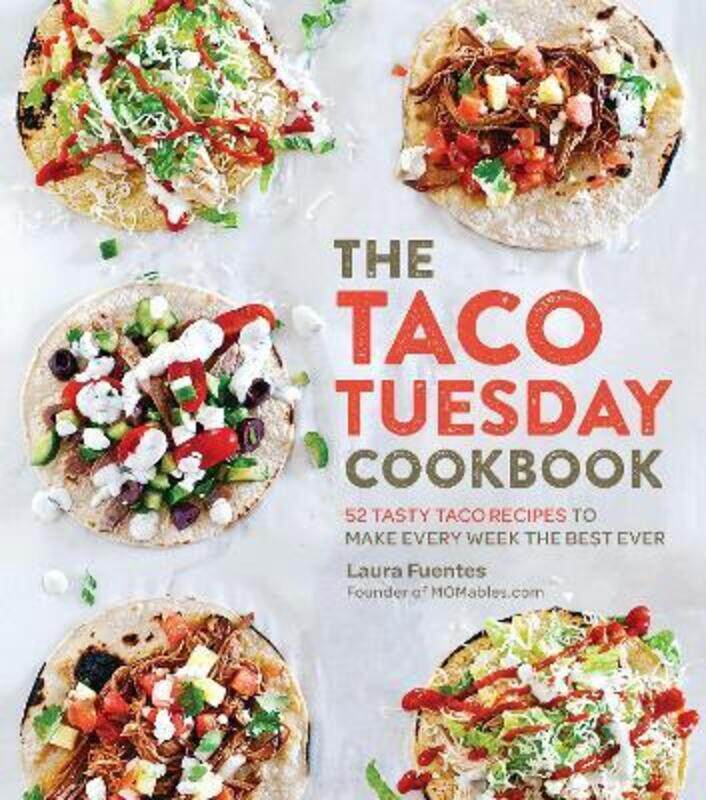 The Taco Tuesday Cookbook: 52 Tasty Taco Recipes to Make Every Week the Best Ever.paperback,By :Fuentes, Laura
The Taco Tuesday Cookbook: 52 Tasty Taco Recipes to Make Every Week the Best Ever.paperback,By :Fuentes, Laura