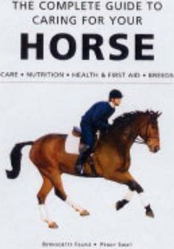 The Complete Guide to Caring for Your Horse, Paperback Book, By: Bernadette Faurie
The Complete Guide to Caring for Your Horse, Paperback Book, By: Bernadette Faurie