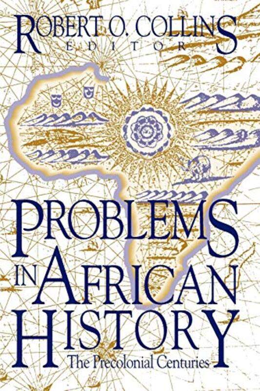 Problems in African History v 1; The Precolonial Centuries by Robert O Collins-Paperback
Problems in African History v 1; The Precolonial Centuries by Robert O Collins-Paperback