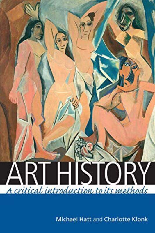 Art History A Critical Introduction To Its Methods Hatt, Michael - Klonk, Charlotte Paperback
Art History A Critical Introduction To Its Methods Hatt, Michael - Klonk, Charlotte Paperback