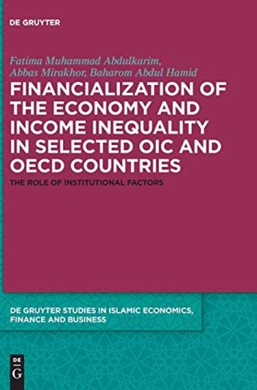Financialization of the economy and income inequality in selected OIC and OECD countries by Jeannette MoneySarah Lockhart-Hardcover
Financialization of the economy and income inequality in selected OIC and OECD countries by Jeannette MoneySarah Lockhart-Hardcover