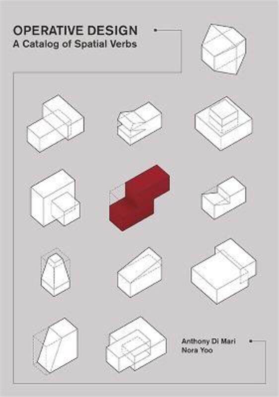Operative Design: A Catalog of Spatial Verbs.paperback,By :di Mari, Anthony - Yoo, Nora
Operative Design: A Catalog of Spatial Verbs.paperback,By :di Mari, Anthony - Yoo, Nora