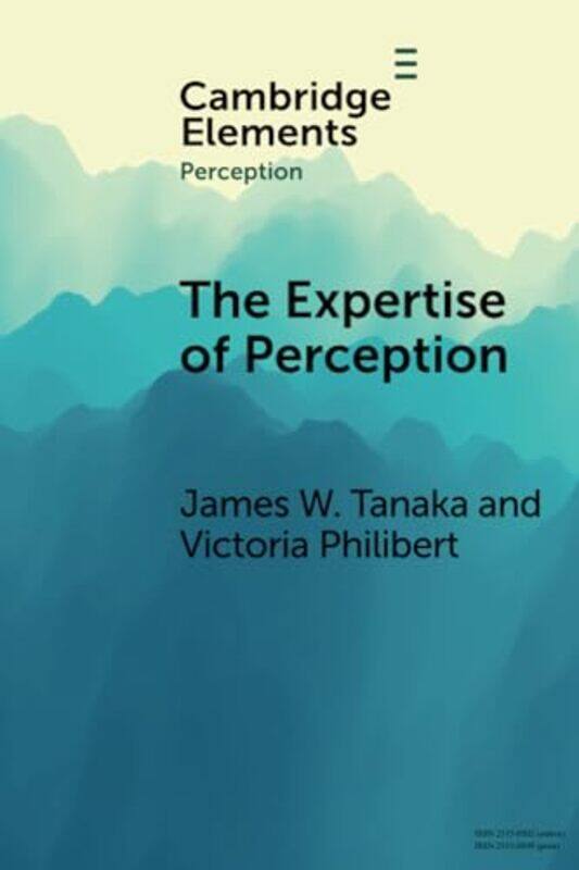 The Expertise of Perception by James W University of Victoria, British Columbia TanakaVictoria University of Toronto Philibert-Paperback
The Expertise of Perception by James W University of Victoria, British Columbia TanakaVictoria University of Toronto Philibert-Paperback