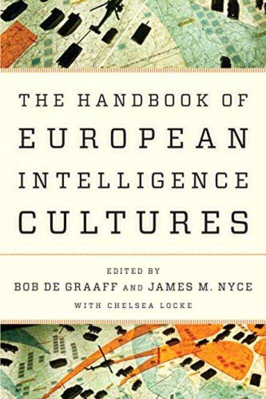 Handbook Of European Intelligence Cultures by Bob de GraaffJames M Nyce-Paperback
Handbook Of European Intelligence Cultures by Bob de GraaffJames M Nyce-Paperback