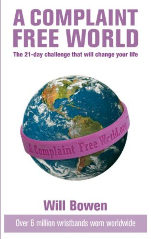 A Complaint Free World: The 21-day challenge that will change your life,Paperback,by:Bowen, Will
A Complaint Free World: The 21-day challenge that will change your life,Paperback,by:Bowen, Will