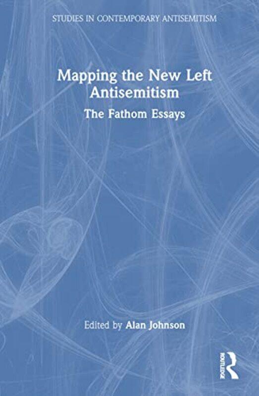 Mapping the New Left Antisemitism by Alan Britain Israel Communications and Research Centre, UK Johnson-Hardcover
Mapping the New Left Antisemitism by Alan Britain Israel Communications and Research Centre, UK Johnson-Hardcover