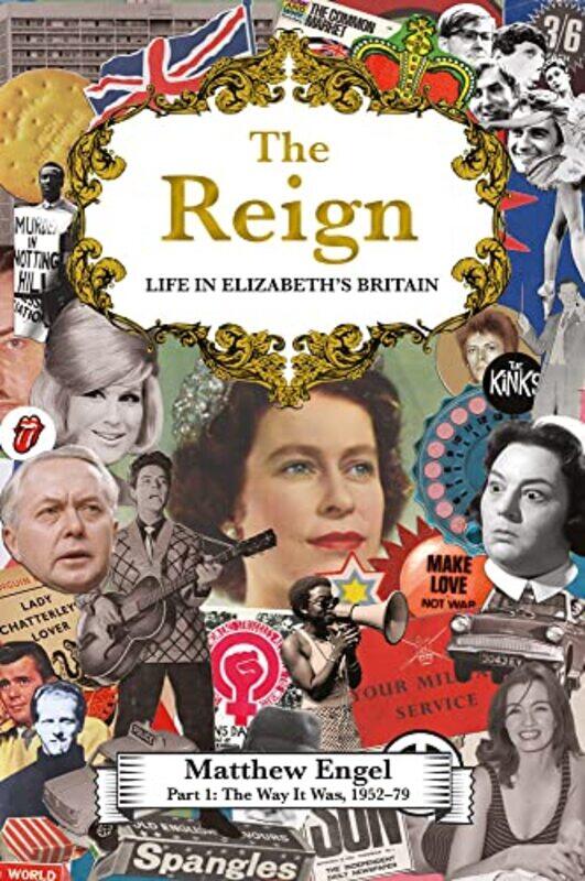 The Reign - Life in Elizabeth's Britain: Part I: The Way It Was, 1952-79,Hardcover,by:Engel, Matthew
The Reign - Life in Elizabeth's Britain: Part I: The Way It Was, 1952-79,Hardcover,by:Engel, Matthew