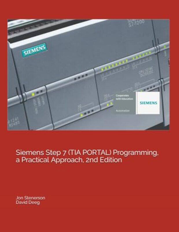 Siemens Step 7 Tia Portal Programming A Practical Approach 2Nd Edition by Deeg, David - Stenerson, Jon-Paperback
Siemens Step 7 Tia Portal Programming A Practical Approach 2Nd Edition by Deeg, David - Stenerson, Jon-Paperback