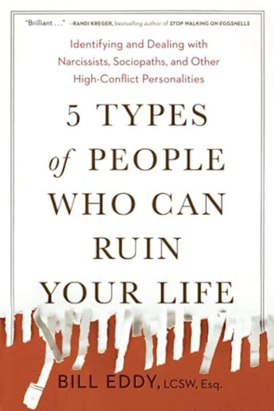 5 Types of People Who Can Ruin Your Life: Identifying and Dealing with Narcissists, Sociopaths, and,Paperback by Eddy, Bill
5 Types of People Who Can Ruin Your Life: Identifying and Dealing with Narcissists, Sociopaths, and,Paperback by Eddy, Bill
